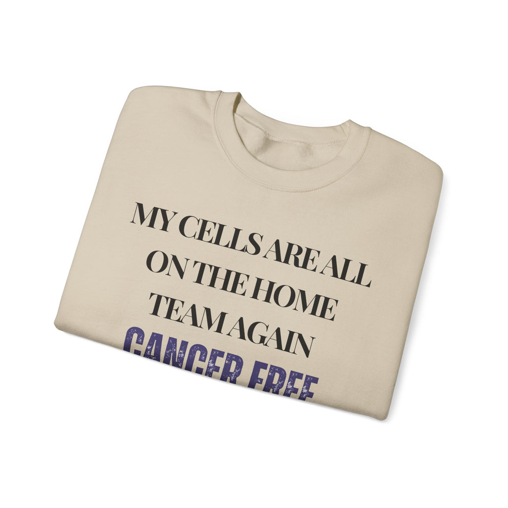 My cells are all on the home team again. Cancer free Sweatshirt | Inspirational Crewneck, Gift for Fitness Lovers, Motivational Apparel, Unisex Sweatshirt, Cozy Fitness Wear