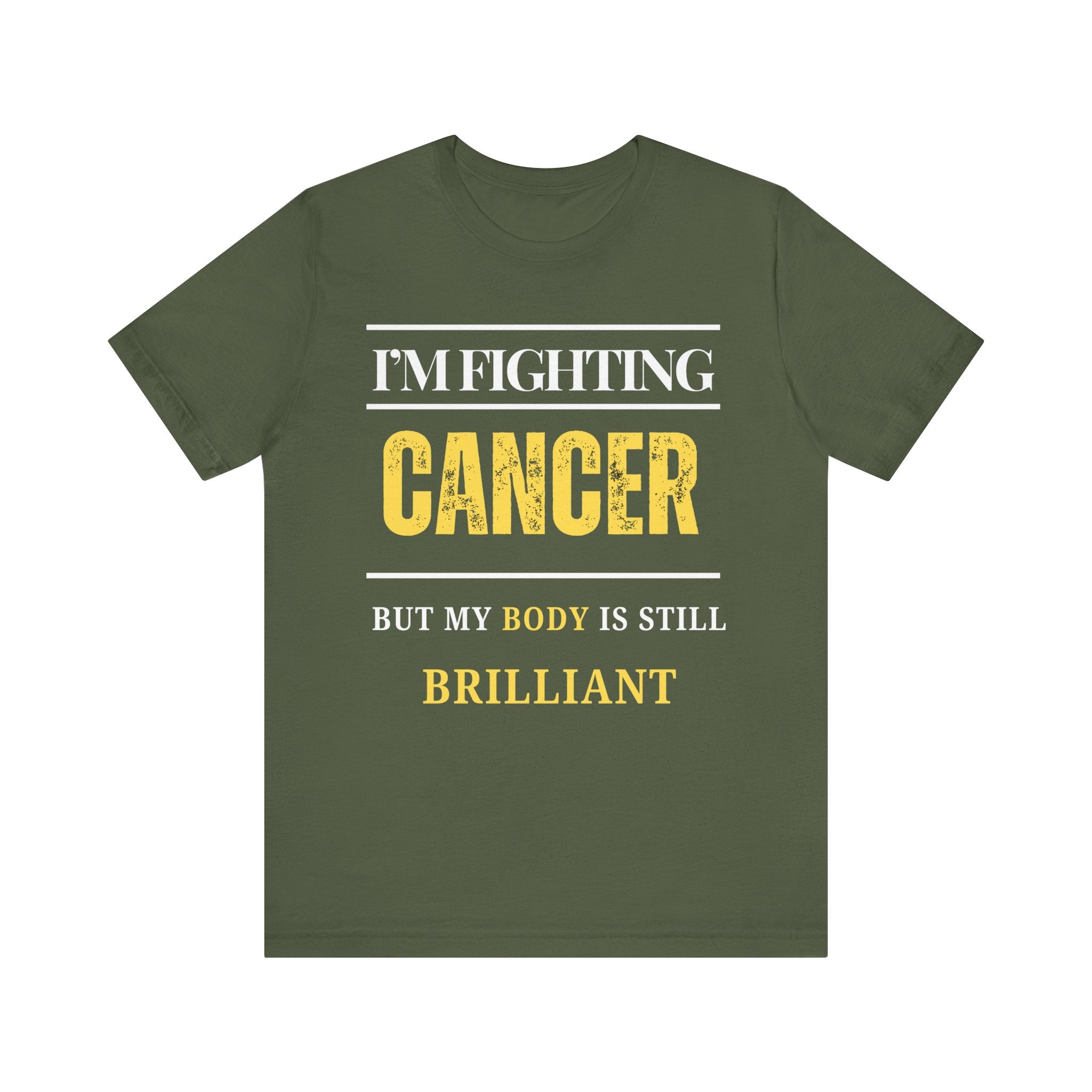 I’m fighting cancer but my body is still brilliant Inspirational Tee, Unisex Jersey Shirt, Motivational Gift, Spiritual Apparel, Perfect for Everyday Wear