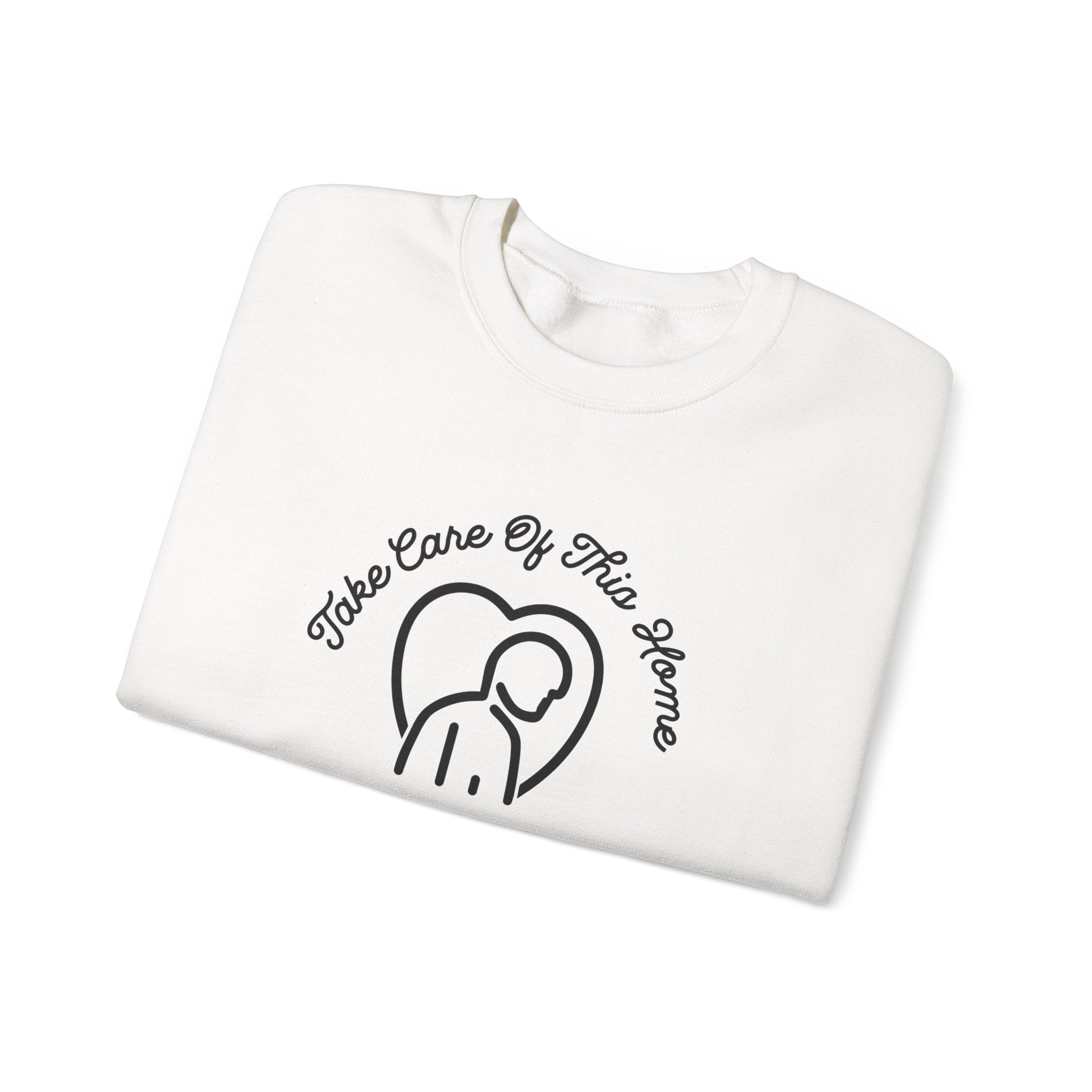 Take care of this home Sweatshirt | Inspirational Crewneck, Gift for Fitness Lovers, Motivational Apparel, Unisex Sweatshirt, Cozy Fitness Wear