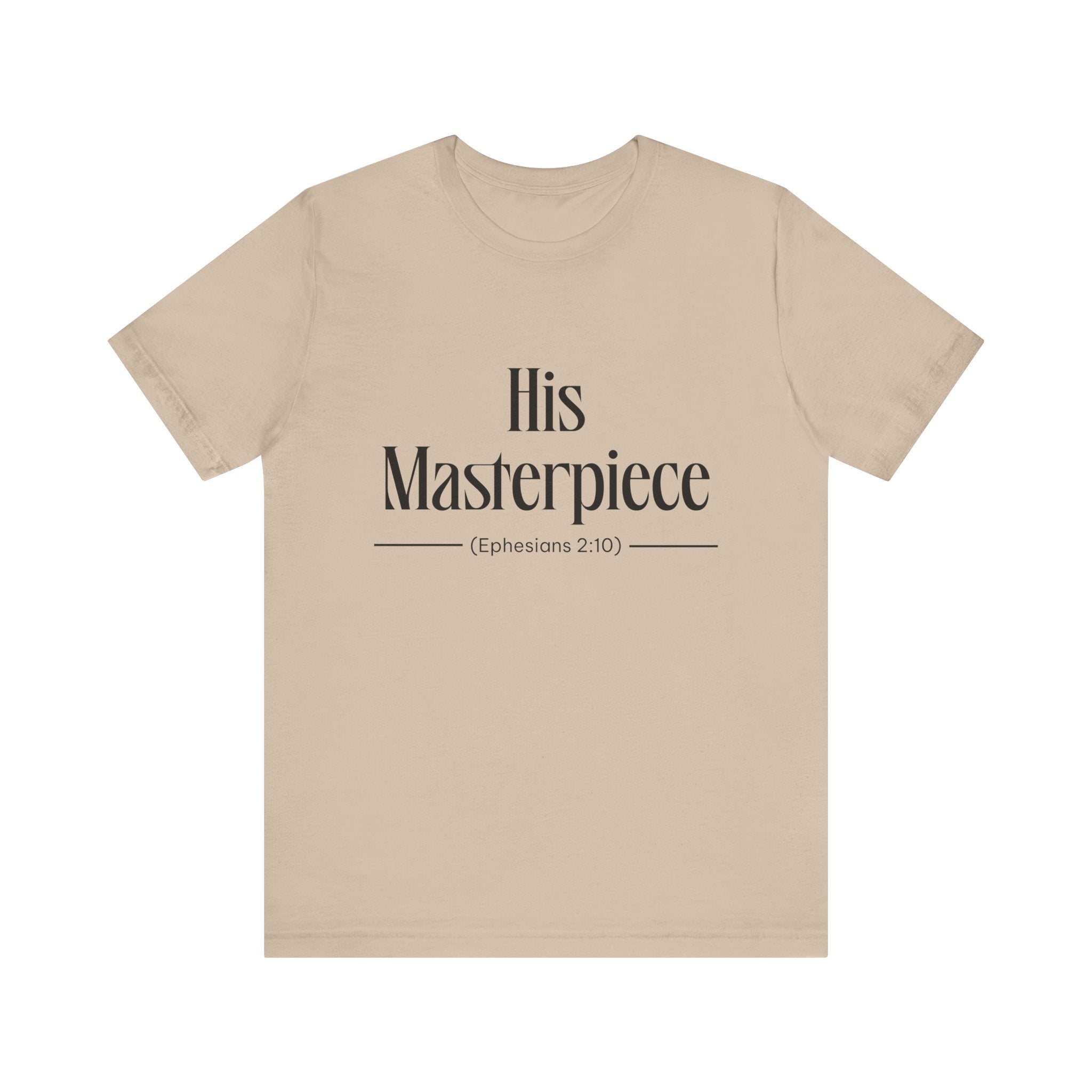 His Masterpiece Inspirational Tee, Unisex Jersey Shirt, Motivational Gift, Spiritual Apparel, Perfect for Everyday Wear