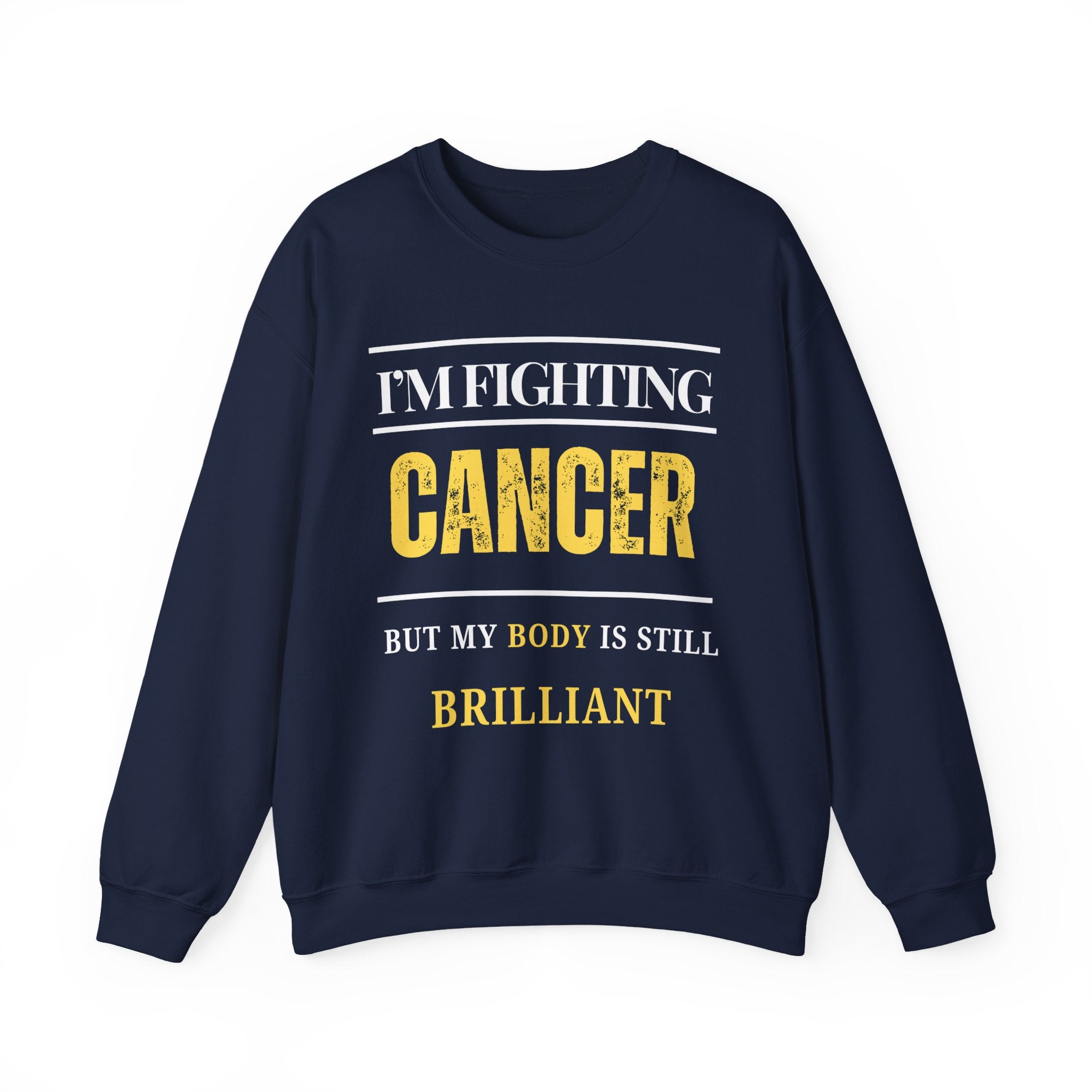 I’m fighting cancer but my body is still brilliant Sweatshirt | Inspirational Crewneck, Gift for Fitness Lovers, Motivational Apparel, Unisex Sweatshirt, Cozy Fitness Wear