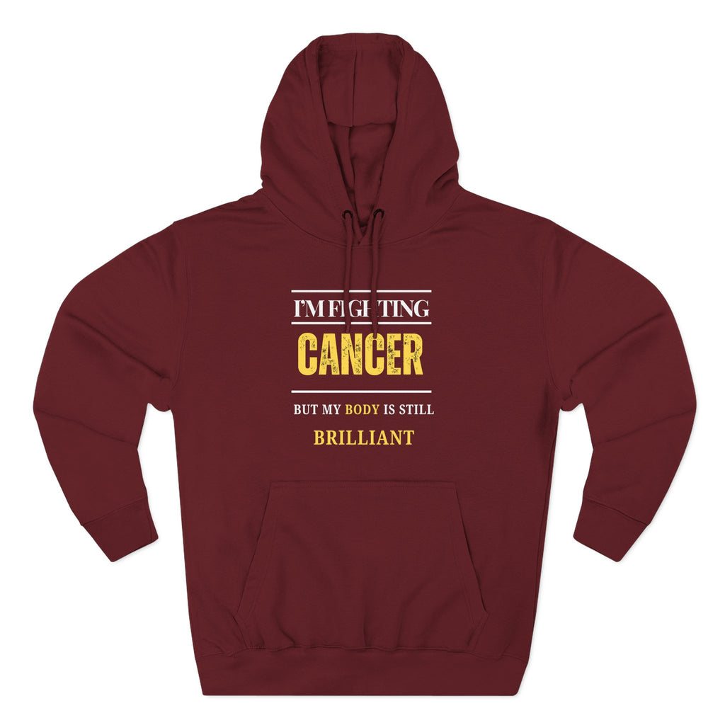 I’m fighting cancer but my body is still brilliant Hoodie, Unisex Sweatshirt, Casual Wear, Gift for Her, Fall Fashion, Holiday Gift