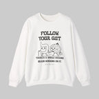 Follow your gut Sweatshirt | Inspirational Crewneck, Gift for Fitness Lovers, Motivational Apparel, Unisex Sweatshirt, Cozy Fitness Wear