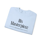 His Masterpiece Sweatshirt | Inspirational Crewneck, Gift for Fitness Lovers, Motivational Apparel, Unisex Sweatshirt, Cozy Fitness Wear