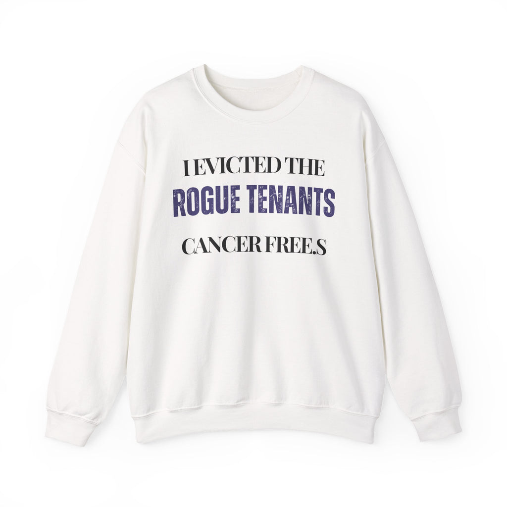 I evicted the rogue tenants. Cancer free Sweatshirt | Inspirational Crewneck, Gift for Fitness Lovers, Motivational Apparel, Unisex Sweatshirt, Cozy Fitness Wear