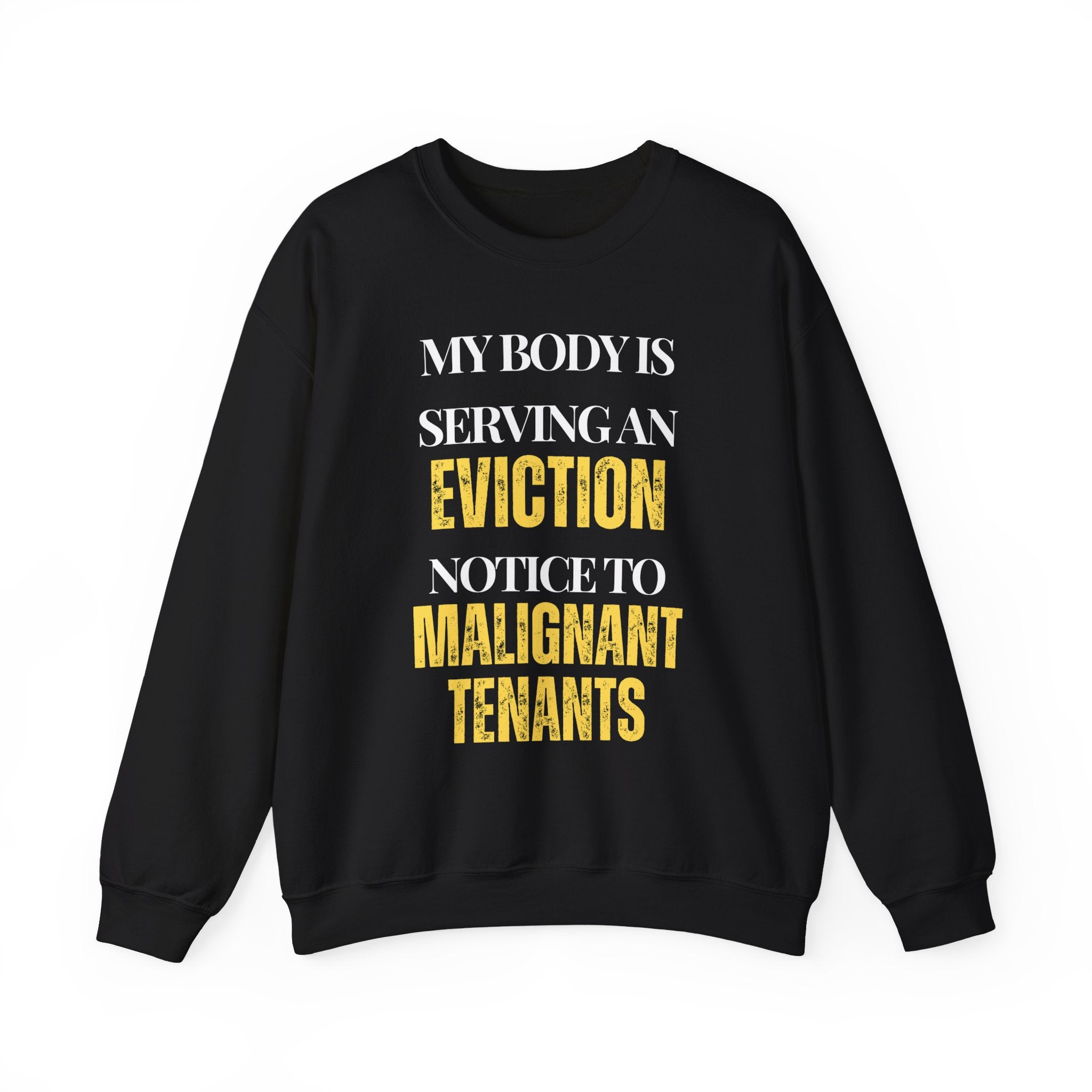 My body is serving an eviction notice to malignant tenants Sweatshirt | Inspirational Crewneck, Gift for Fitness Lovers, Motivational Apparel, Unisex Sweatshirt, Cozy Fitness Wear