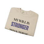 My will is stronger than these rogue cells Sweatshirt | Inspirational Crewneck, Gift for Fitness Lovers, Motivational Apparel, Unisex Sweatshirt, Cozy Fitness Wear