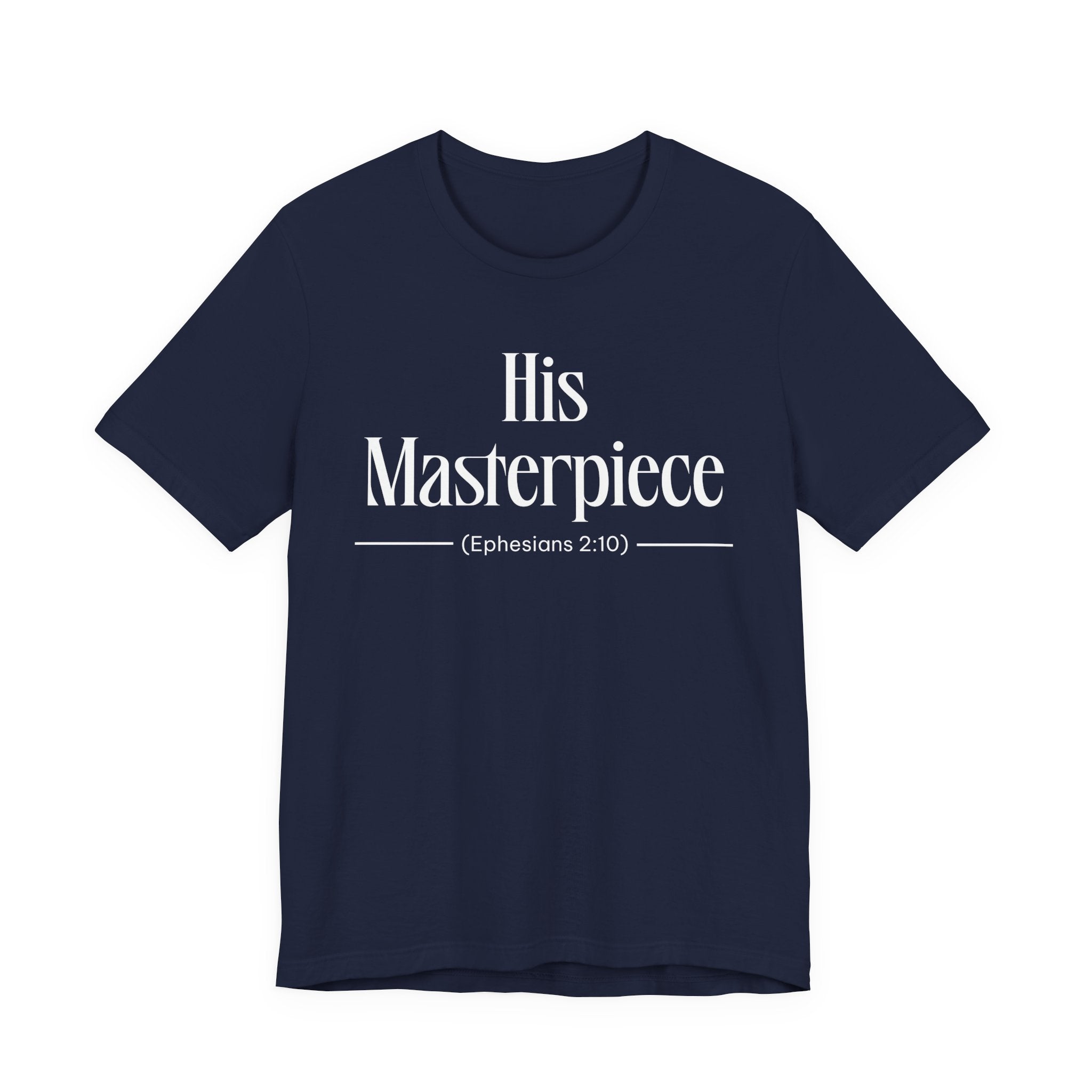 His Masterpiece Inspirational Tee, Unisex Jersey Shirt, Motivational Gift, Spiritual Apparel, Perfect for Everyday Wear