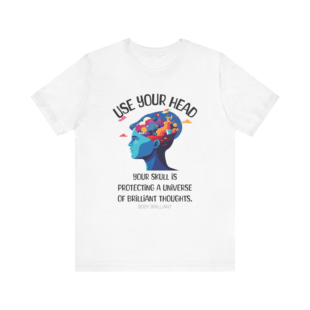 Use your head Inspirational Tee, Unisex Jersey Shirt, Motivational Gift, Spiritual Apparel, Perfect for Everyday Wear