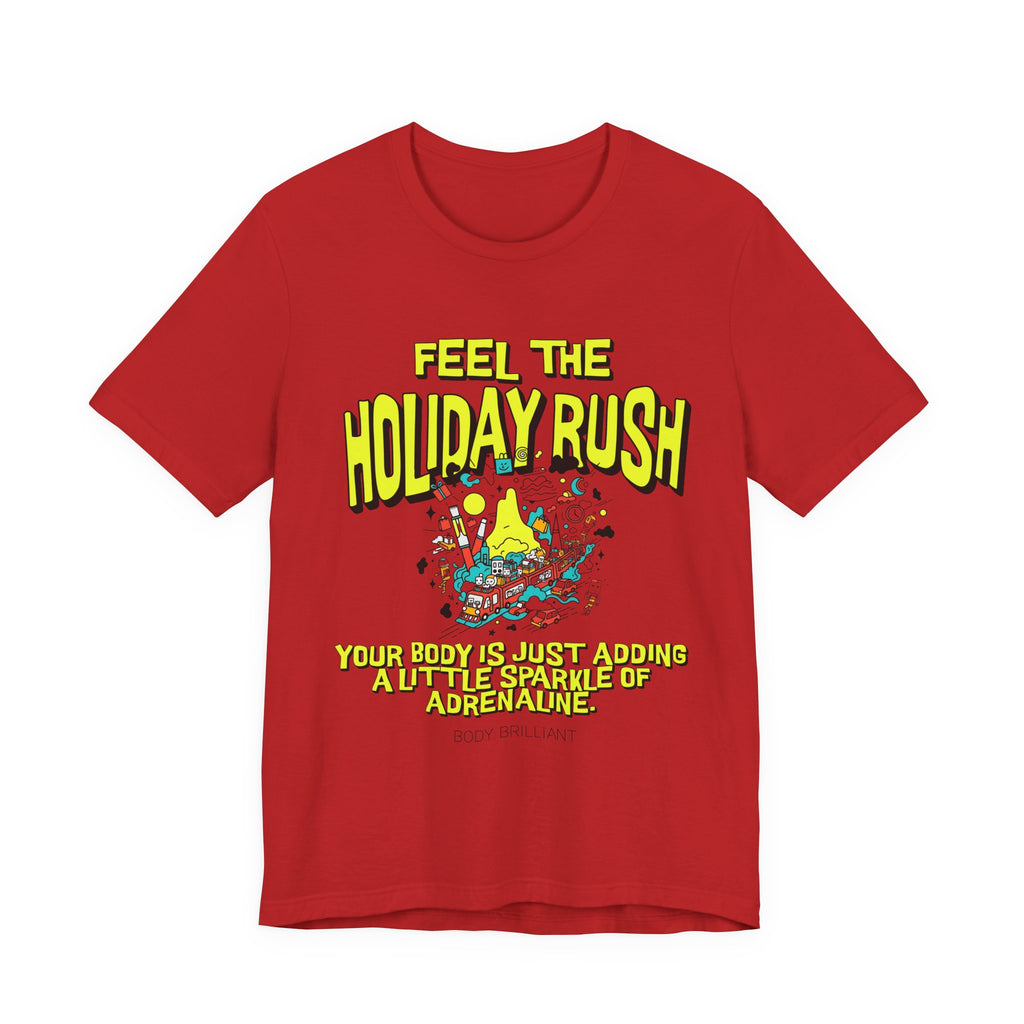 Feel the holiday rush Inspirational Tee, Unisex Jersey Shirt, Motivational Gift, Spiritual Apparel, Perfect for Everyday Wear