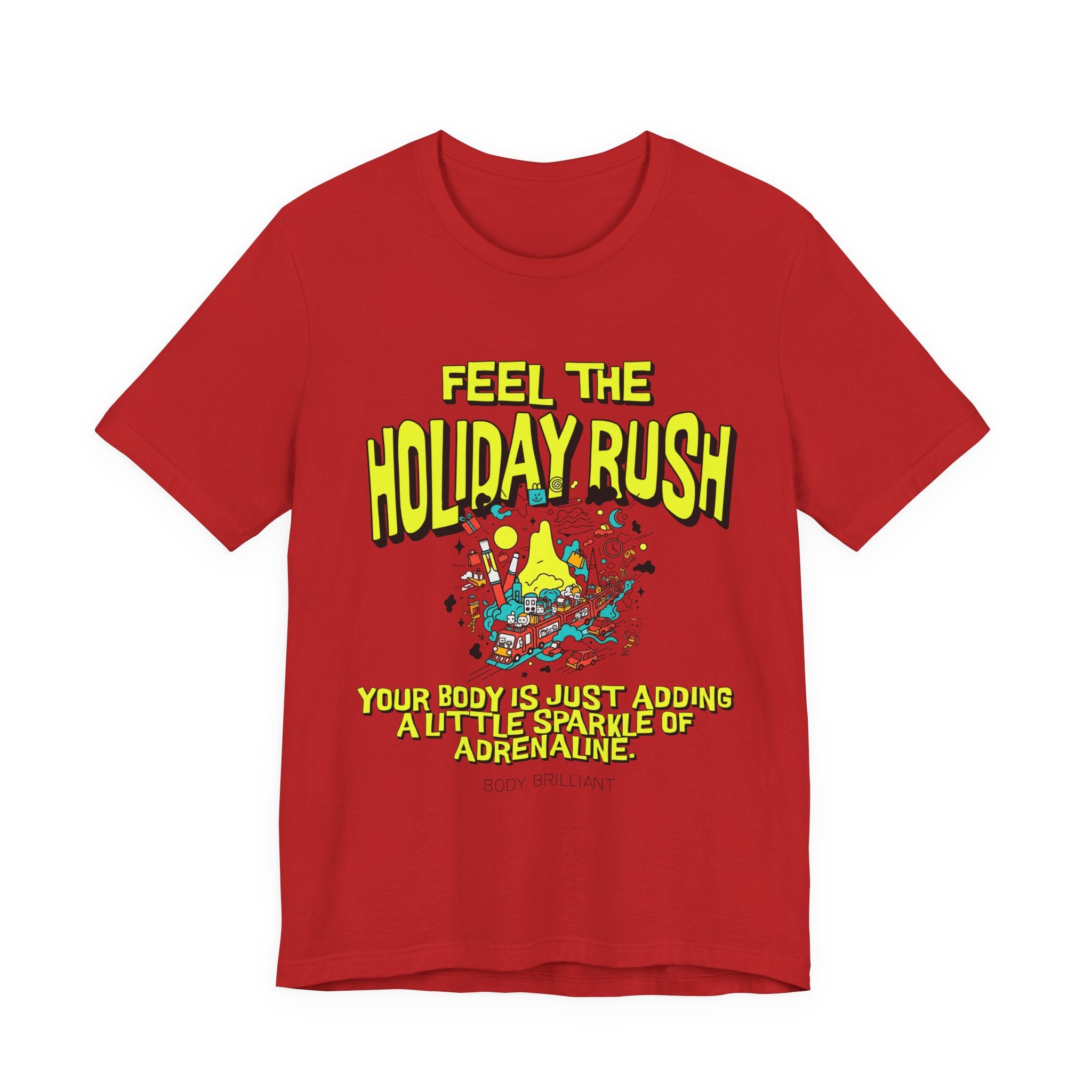 Feel the holiday rush Inspirational Tee, Unisex Jersey Shirt, Motivational Gift, Spiritual Apparel, Perfect for Everyday Wear
