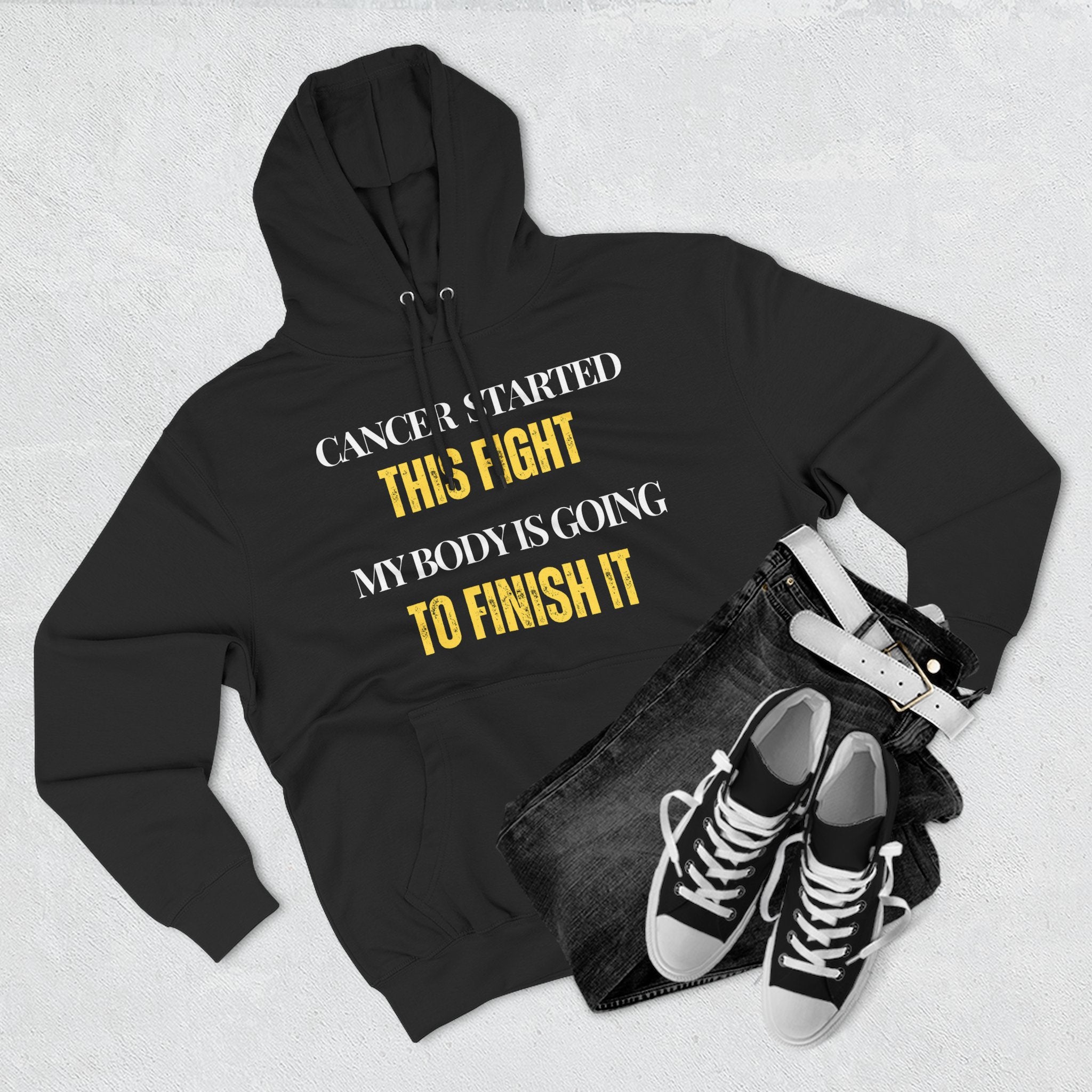 Cancer started this fight. My body is going to finish it Hoodie, Unisex Sweatshirt, Casual Wear, Gift for Her, Fall Fashion, Holiday Gift