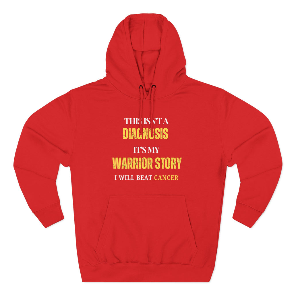 This isn't a diagnosis, it's my warrior story. I will beat cancer Hoodie, Unisex Sweatshirt, Casual Wear, Gift for Her, Fall Fashion, Holiday Gift