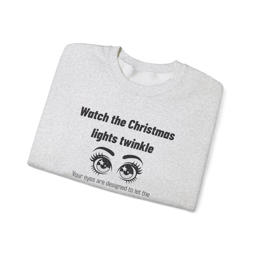 Watch the Christmas lights twinkle Sweatshirt | Inspirational Crewneck, Gift for Fitness Lovers, Motivational Apparel, Unisex Sweatshirt, Cozy Fitness Wear