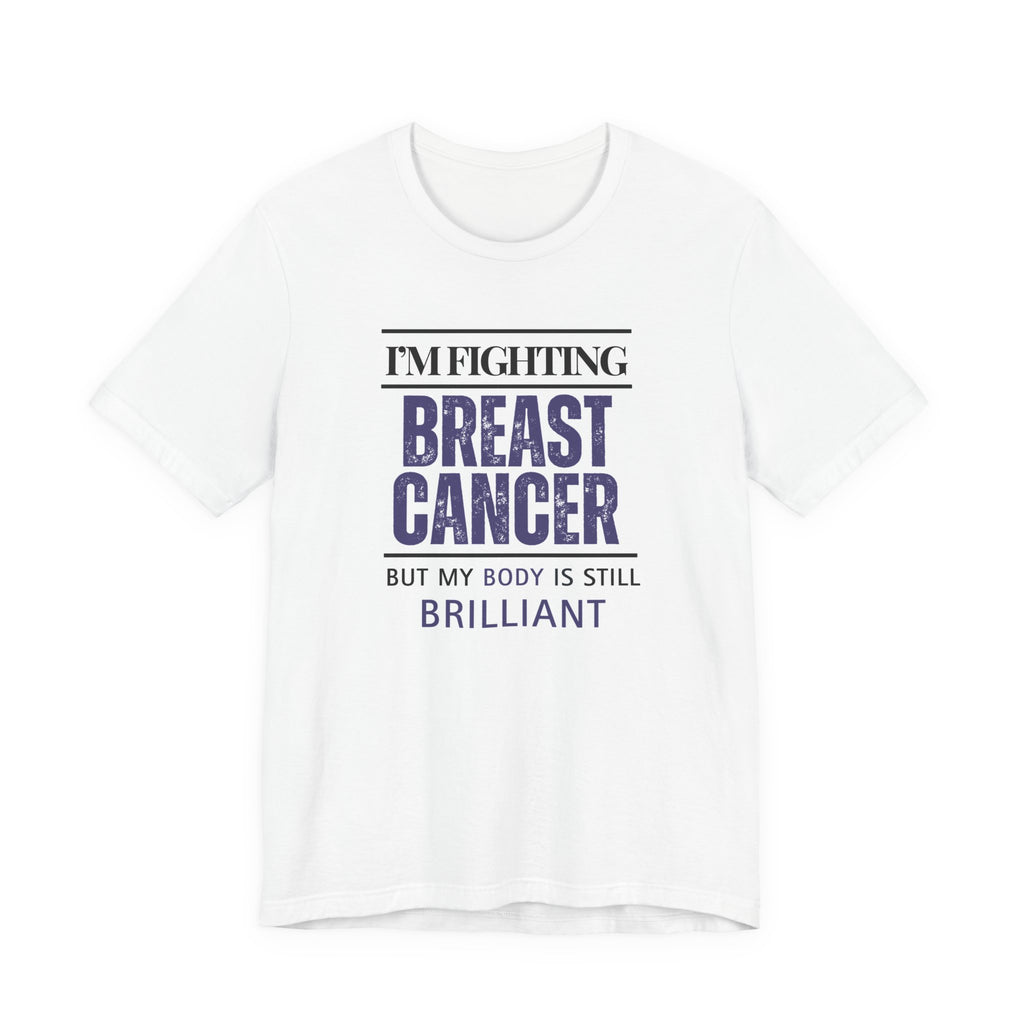 I'm fighting breast cancer Inspirational Tee, Unisex Jersey Shirt, Motivational Gift, Apparel, Perfect for Everyday Wear