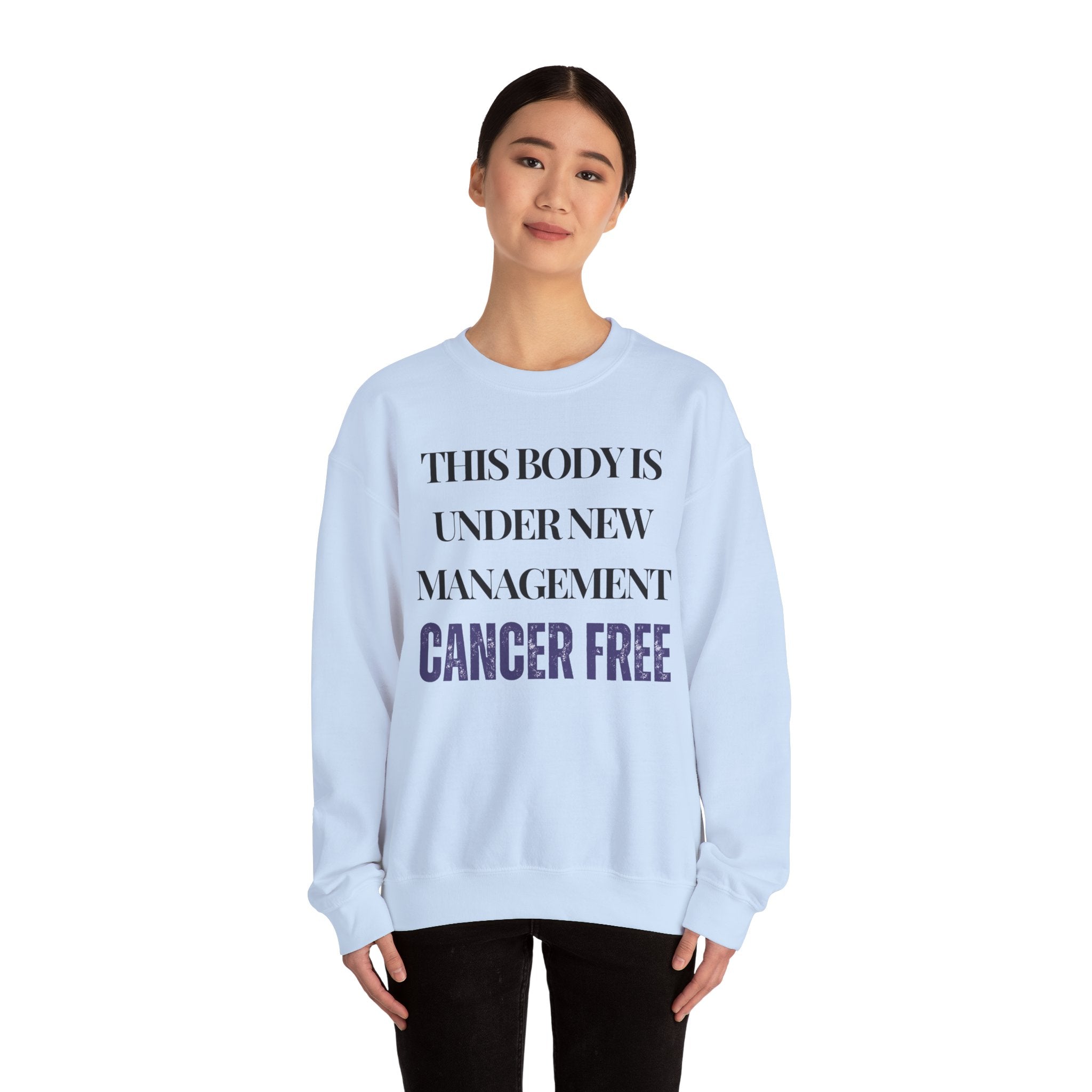 This body is under new management. Cancer free Sweatshirt | Inspirational Crewneck, Gift for Fitness Lovers, Motivational Apparel, Unisex Sweatshirt, Cozy Fitness Wear