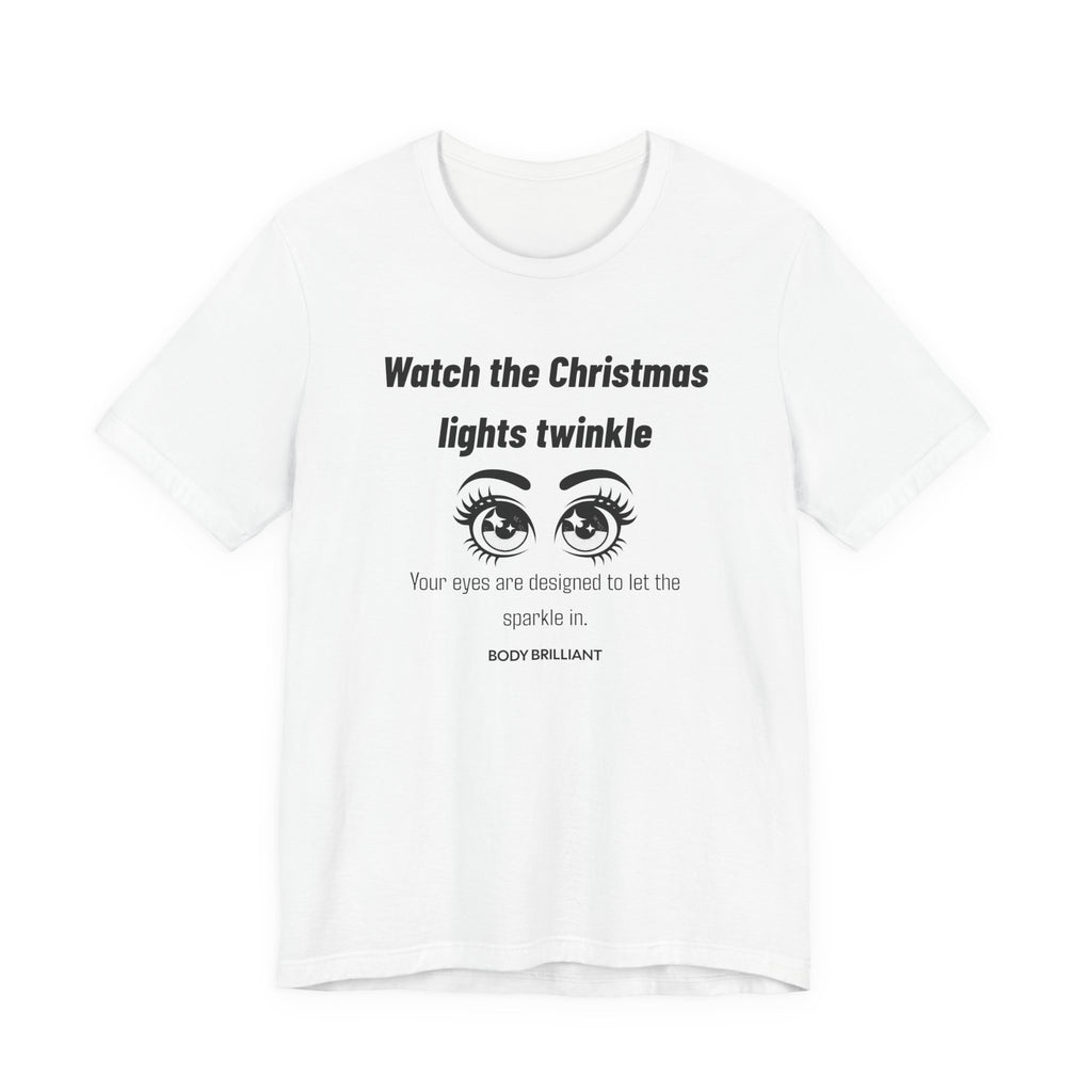 Watch the Christmas lights twinkle Inspirational Tee, Unisex Jersey Shirt, Motivational Gift, Spiritual Apparel, Perfect for Everyday Wear